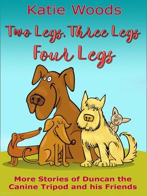 cover image of Two Legs, Three Legs, Four Legs